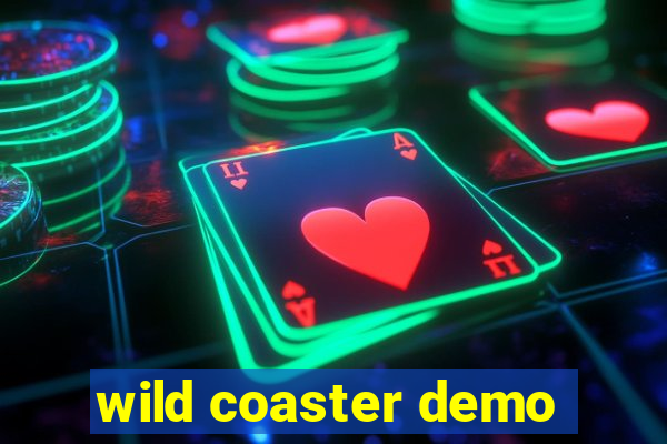 wild coaster demo